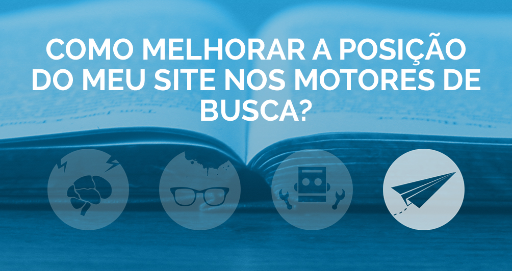 Como melhorar a posição do meu site nos motores de busca?